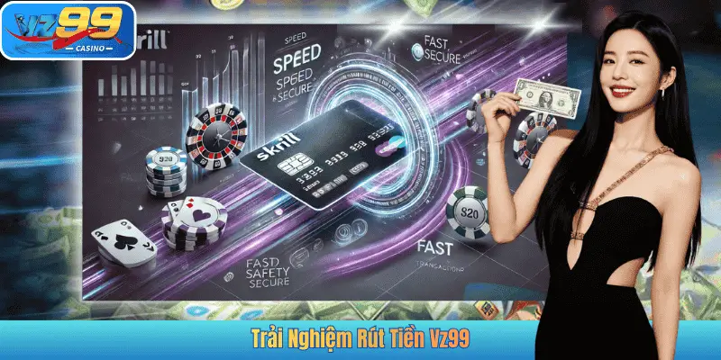 Trải Nghiệm Rút Tiền Vz99